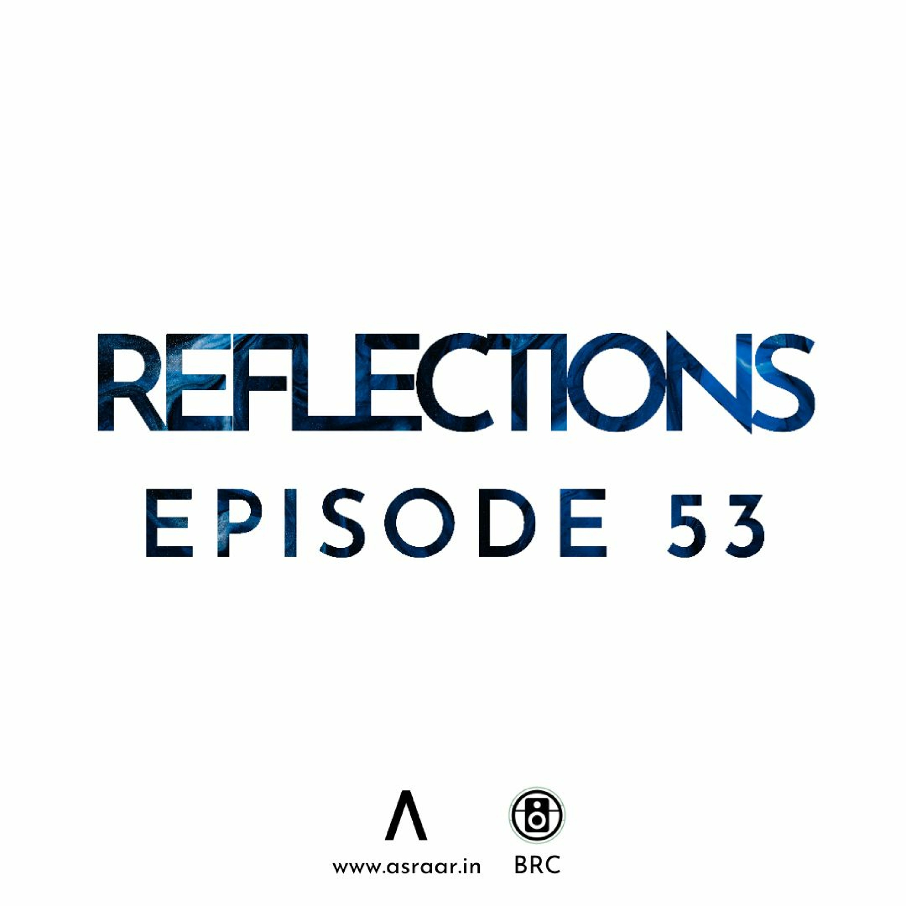 Reflections with Asraar