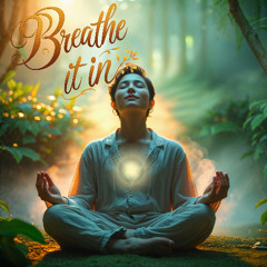 Breathe it in