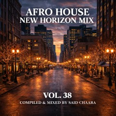 Afro House New Horizon MIX VOL. 38 (December 19, 2025)