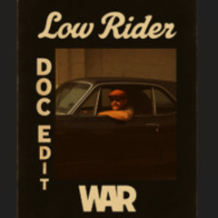 Low Rider - WAR (DOC Edit)