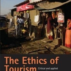 [GET] KINDLE PDF EBOOK EPUB The Ethics of Tourism: Critical and Applied Perspectives