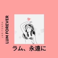 Lum Forever (Official Release)