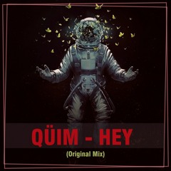 QÜIM - Hey (EXTENDED) [FREE DOWNLOAD]