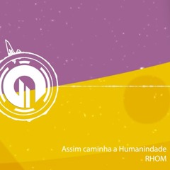 Assim Caminha A Humanidade - Rhom Live Remix