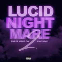 RMC Mike  Rio Da Yung Og  Lucid Nightmare 2