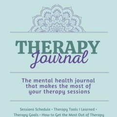 [PDF] DOWNLOAD FREE Therapy Journal: The mental health journal that makes the mo