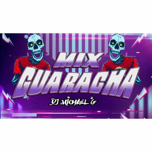 GUARACHA MIX #2  Aleteo, Zapateo & Guaracha By DJ Michael G