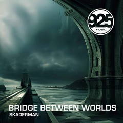 Skaderman - Bridge Between Worlds (Preview)