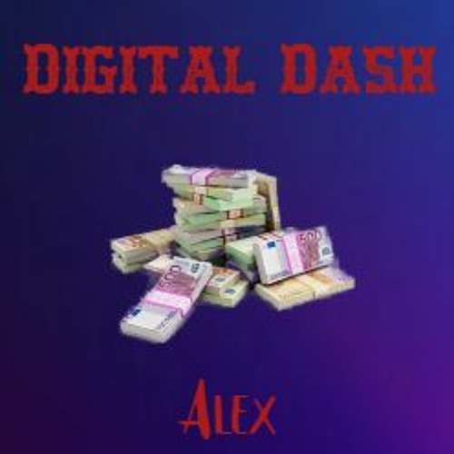 Stream Digital Dash by Alex Listen online for free on SoundCloud