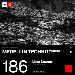 MTP 186 - Medellin Techno Podcast Episodio 186 - Alexa Strange