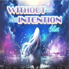 WITHOUT INTENTION [NFT2 Grand Finals Tiebreaker]