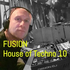 Fusion - House Of Techno 10 (DJ Mix)