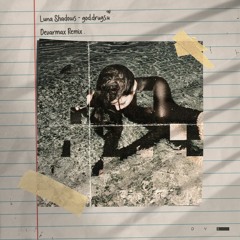 Luna Shadows - god.drugs.u (Devarmax Remix)