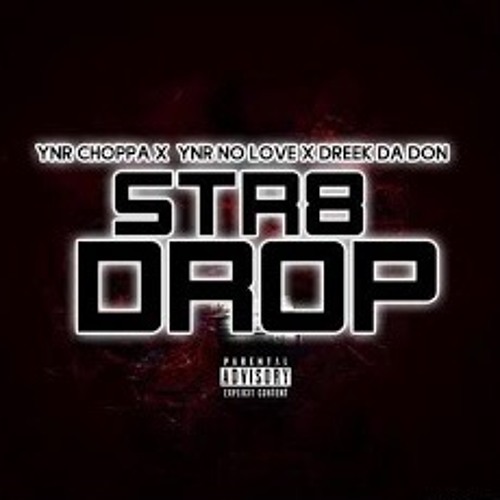 DreekdaDon - Str8 Drop ft NLE Choppa X YNR No Love (Unreleased)