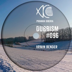 DUBBISM #096 - Armin Bender