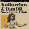 Kulturebox & DanDR - Sweet Love Affair