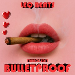 BULLETPROOF (Trance Edit) [FREE DL]