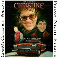 CineMcCollough Friday Night Frights #18 - Carpentember #7 - Christine (2025-09-24)