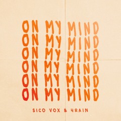 Sico Vox & 4Rain - On My Mind (Extended Mix)