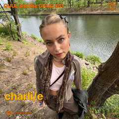 QUUL and the GANG #61 : charli/e