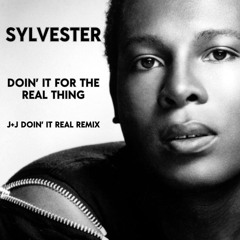 Sylvester - Doin' It For The Real Thing (J+J Doin' It Real Remix)