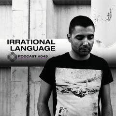 Structured Podcast #045 - Irrational Language Live Set