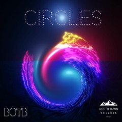 BOTB - Circles (North Town Records Teaser)