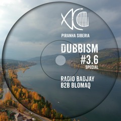DUBBISM SPECIAL #3.6 Radio Badjay b2b BLOMAQ