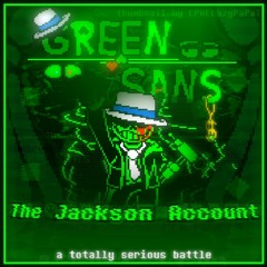 GREEN SANS FIGHT | The Jackson Account [Phase 3]
