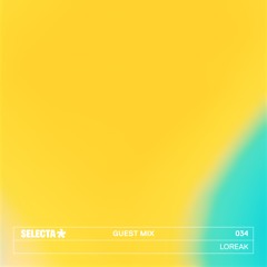 SELECTA Guest Mix 034 | Loreak