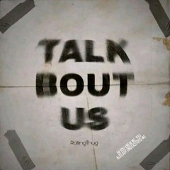 Talk Bout Us