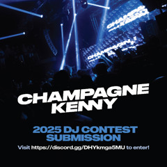 Champagne Kenny DJ Contest Submission