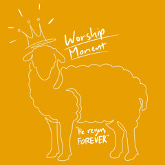 Worship Moment: Unto the Lamb