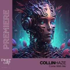 PREMIERE : Collin Haze - Come With Me