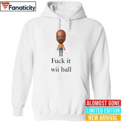 Fuck It Wii Ball Shirt