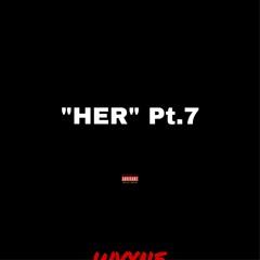 “HER” Pt.7