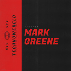Mark Greene | Techno Wereld Podcast SE5EP5