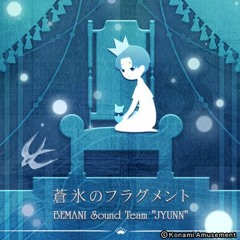蒼氷のフラグメント / BEMANI Sound Team "JYUNN"