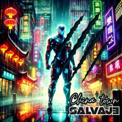 CHINA TOWN - SALVAJE ORIGINAL MIX (FREE DOWNLOAD)