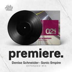 PREMIERE: Denise Schneider - Sonic Empire (Extended Mix) [Hedonism Music]