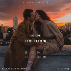 Mzade - Top Floor (Original Mix)