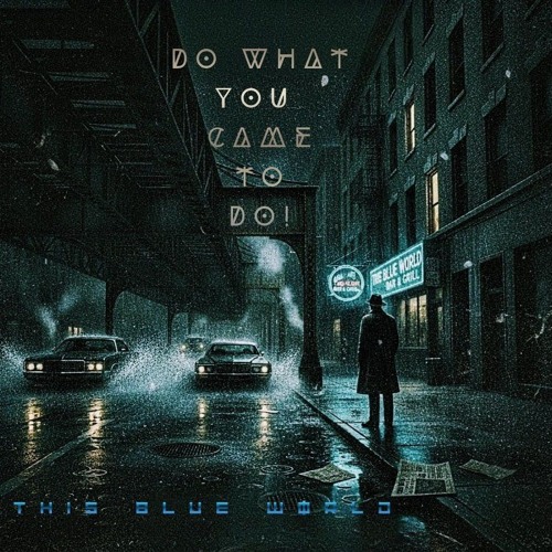 Do What You Came To Do...