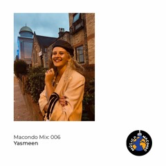Macondo Mix 006: Yasmeen