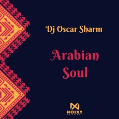 DJ Oscar Sharm - Arabian Soul  Radio Edit