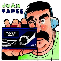 JUAN TAPES 007 - MAJOR OAK