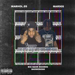 Warhol.SS & Mar90s - Big Bank Boomin (prod. Badmon56k)