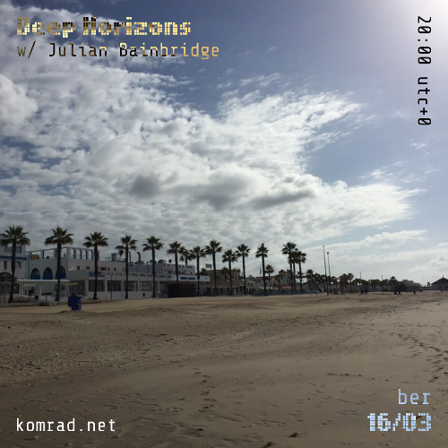 Deep Horizons 002 w/ Julian Bainbridge