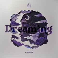Tineway - Dreaming
