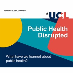 Public Health Disrupted - What have we learned about public health?