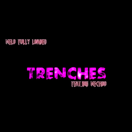 Trenches (feat. Big Mechoo)